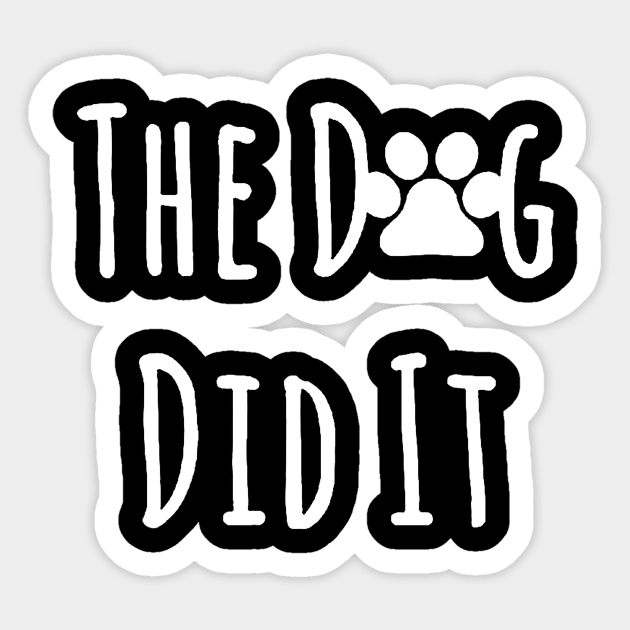 The Dog Did It Sticker by kontroldevada